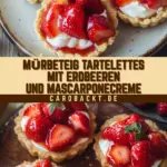 Mürbeteig Tartelettes mit Erdbeeren und Mascarponecreme 21 Pinterest Hidden Image