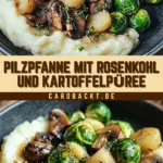 Pilzpfanne mit Rosenkohl und Kartoffelpüree 18 Pinterest Hidden Image