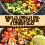 Gegrillte Garnelen Bowl mit Avocado Mais-Salsa & Cremiger Sauce 17 Pinterest Hidden Image